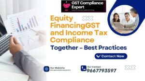 GST and Income Tax Compliance Together – Best Practices
