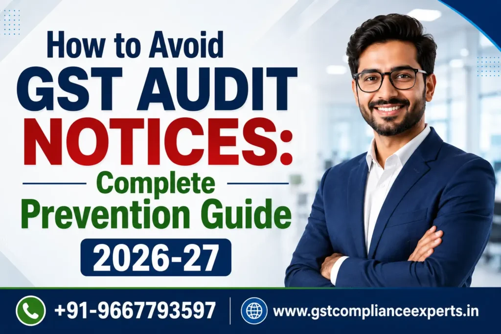 How to Avoid GST Audit Notices: Complete Prevention Guide 2026-27
