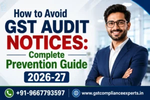 How to Avoid GST Audit Notices: Complete Prevention Guide 2026-27