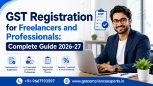 GST Registration for Freelancers and Professionals: Complete Guide 2026-27