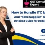 How to Handle ITC Mismatch and “Fake Supplier” GST Notices: