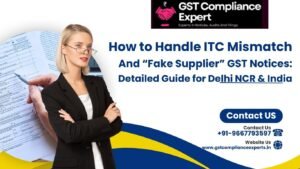 How to Handle ITC Mismatch and “Fake Supplier” GST Notices: