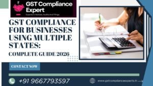 GST Compliance for Businesses Using Multiple States: Complete Guide 2026