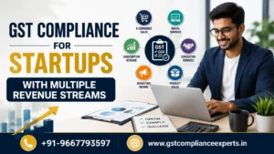 GST Compliance for Startups with Multiple Revenue Streams: Complete Guide