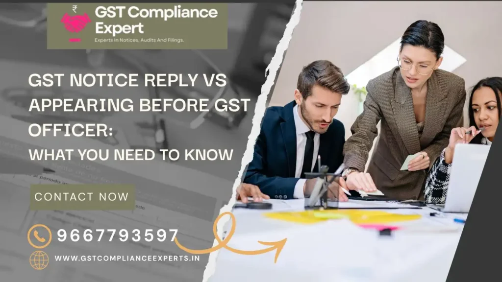 GST Notice Reply vs Appearing Before GST Officer